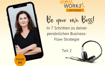 Folge 008 – In 7 Schritten zu deiner persönlichen Business-Flow Strategie-Teil02