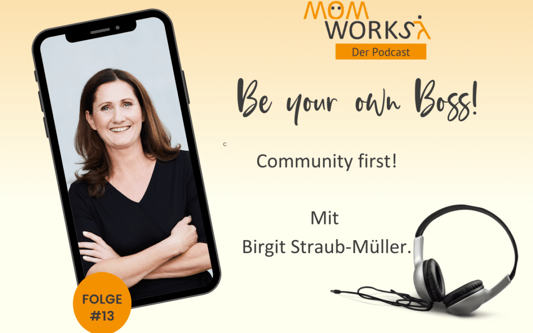 Folge 013 – Community first – mit Birgit Straub-Müller