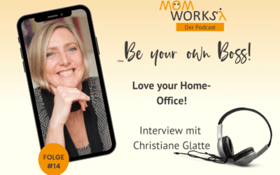 Folge 014 – Love your Home-Office! Mit Christiane Glatte.